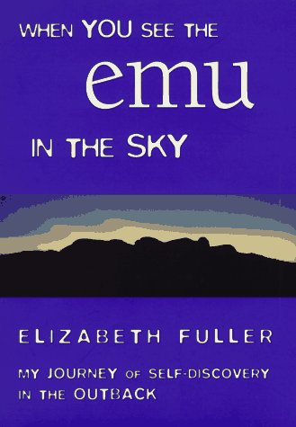 9780688148959: When You See the Emu in the Sky: My Journey of Self-Discovery in the Outback