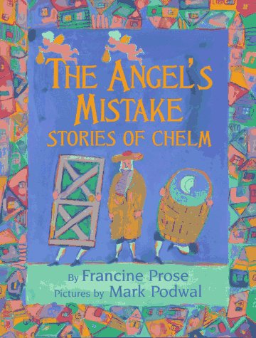 Beispielbild fr The Angel's Mistake: Stories of Chelm zum Verkauf von SecondSale