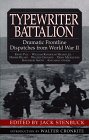 9780688149468: Typewriter Battalion: Dramatic Frontline Dispatches from World War II