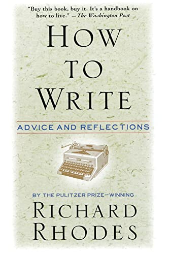 Beispielbild fr How to Write: Advice and Reflections zum Verkauf von Indiana Book Company
