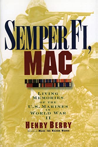 Stock image for Semper Fi, Mac: Living Memories Of The U.S. Marines In WWII for sale by Orion Tech