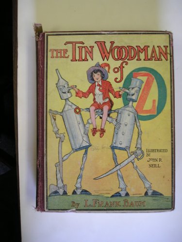 The Tin Woodman of Oz: A Faithful Story of the Astonishing Adventure Undertaken by the Tin Woodman, Assisted by Woot the Wanderer, the Scarecrow of Oz, and Polychrome, the Rainbow's Daughter (9780688149765) by Baum, L. Frank