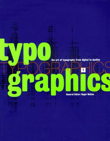 Typographics 1: The art of typography from digital to dyeline