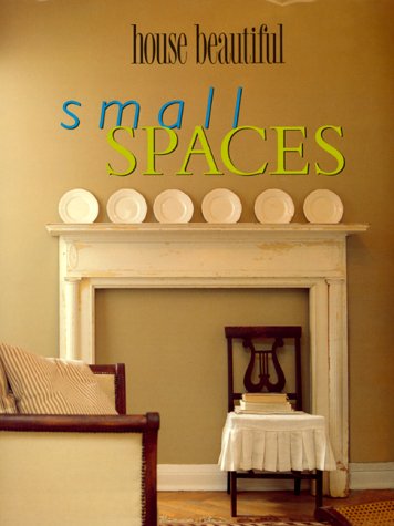 Stock image for House Beautiful Small Spaces for sale by Goodwill Books