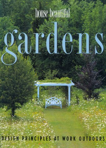 9780688151034: House Beautiful Gardens: Design Principles at Work Outdoors