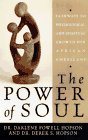 Imagen de archivo de The Power of Soul: Pathways To Psychological And Spiritual Growth For African Americans a la venta por Wonder Book