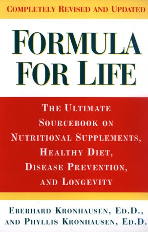 Imagen de archivo de Formula for Life, Completely Revised and Updated: The Ultimate Sourcebook on Nutritional Supplements, Healthy Diet, Disease Prevention, and Longevity a la venta por ThriftBooks-Dallas