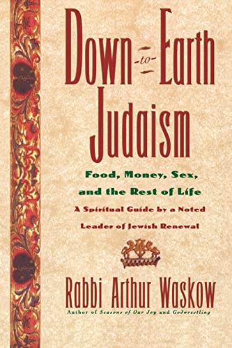 Stock image for Down-To-earth Judaism: Food, Money, Sex, And The Rest Of Life for sale by Gulf Coast Books