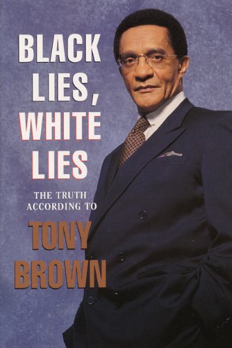 Imagen de archivo de Black Lies, White Lies: The Truth According to Tony Brown a la venta por SecondSale