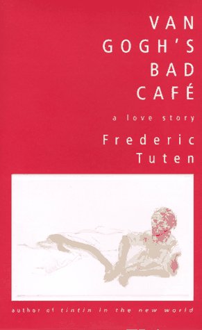 Beispielbild fr Van Gogh's Bad Cafe : A Love Story zum Verkauf von Better World Books