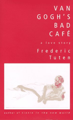 Stock image for Van Gogh's Bad Cafe: A Love Story for sale by SecondSale