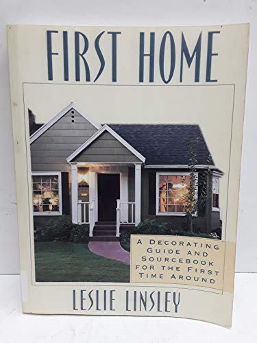 Imagen de archivo de First Home: A Decorating Guide and Sourcebook for the First Time Around a la venta por Wonder Book