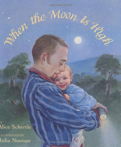 When the Moon Is High (9780688151430) by Schertle, Alice