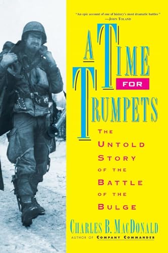 Beispielbild fr A Time for Trumpets: The Untold Story of the Battle of the Bulge zum Verkauf von SecondSale