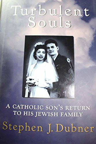 Stock image for Turbulent Souls: A Catholic Son's Return To His Jewish Family for sale by SecondSale