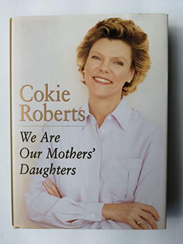 Stock image for We Are Our Mothers' Daughters Roberts, Cokie for sale by Mycroft's Books