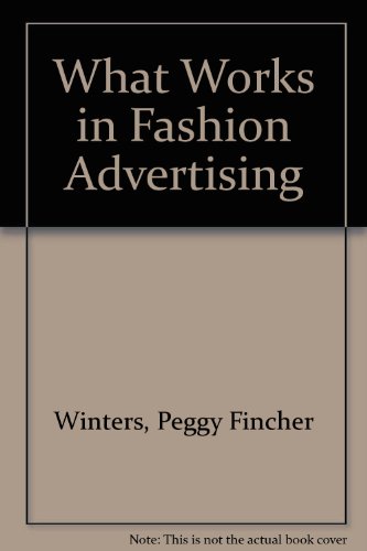 9780688152307: What Works in Fashion Advertising