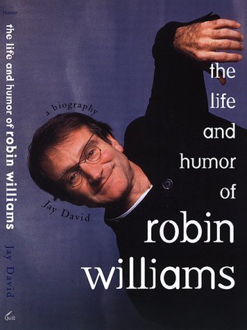 Stock image for The Life and Humor of Robin Williams : A Biography for sale by Better World Books