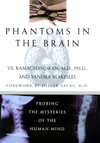 Phantoms in the Brain: Probing the Mysteries of the Human Mind - Sandra Blakeslee,V. S. Ramachandran