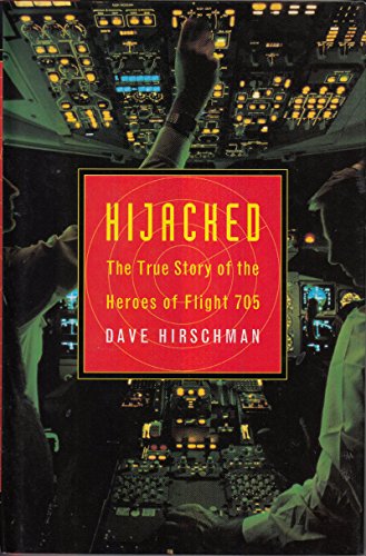 Beispielbild fr Hijacked: The True Story Of The Heroes Of Flight 705 zum Verkauf von BooksRun