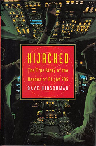 9780688152673: Hijacked: The True Story Of The Heroes Of Flight 705