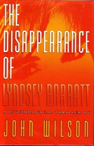 Imagen de archivo de The Disappearance of Lyndsey Barratt: A Psychological Thriller a la venta por rarefirsts