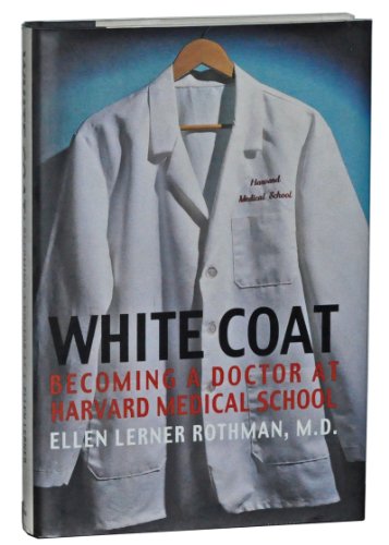 9780688153137: White Coat: Becoming a Doctor at Hardvard Medical School
