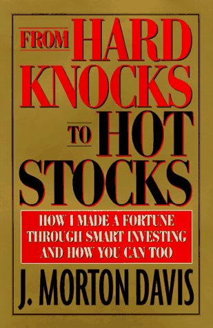 Stock image for From Hard Knocks to Hot Stocks: How I Made a Fortune Through Smart Investing and How You Can Too for sale by Wonder Book
