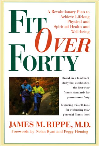 Beispielbild fr Fit over Forty: A Revolutionary Plan To Achieve Lifelong Physical And Spiritual Health And Well-Being zum Verkauf von Wonder Book