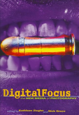 9780688154189: Digital Focus: The New Media of Photography