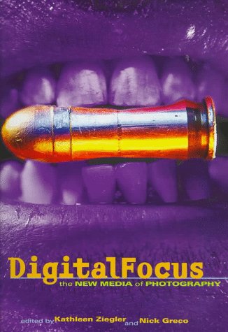 Stock image for Digital Focus: The New Media of Photography for sale by HPB-Movies