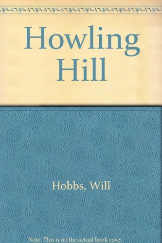 Howling Hill (9780688154301) by Hobbs, Will