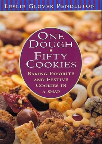 Stock image for One Dough, Fifty Cookies: Baking Favorite And Festive Cookies In A Snap for sale by Once Upon A Time Books