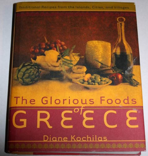 9780688154578: The Glorious Foods of Greece: Traditional Recipes from Islands, Cities, and Villages