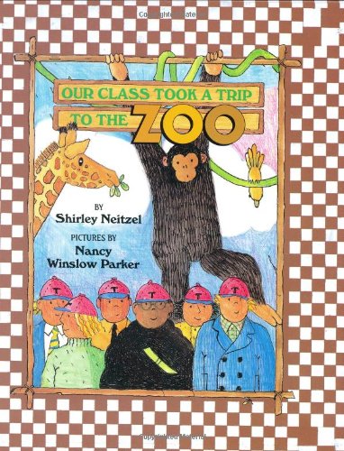 Our Class Took a Trip to the Zoo (9780688155445) by Neitzel, Shirley