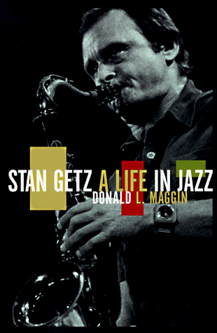 Stan Getz : A Life in Jazz