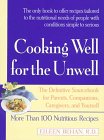 Beispielbild fr Cooking Well for the Unwell: More Than One Hundred Nutritious Recipes zum Verkauf von Robinson Street Books, IOBA