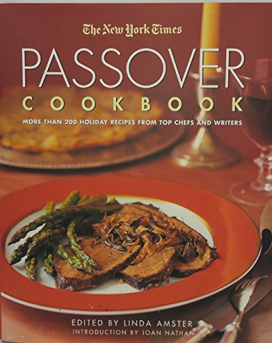 Beispielbild fr The New York Times Passover Cookbook : More Than 200 Holiday Recipes from Top Chefs and Writers zum Verkauf von Wonder Book