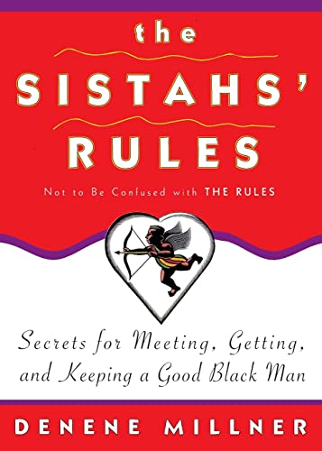 9780688156893: The Sistahs' Rules: Secrets For Meeting, Getting, And Keeping A Good Black Man Not To Be Confused With The Rules