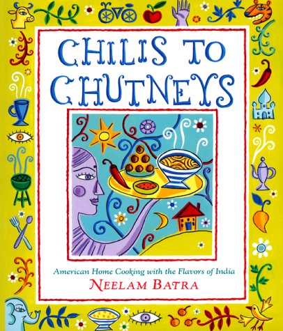 Imagen de archivo de Chilis to Chutneys : American Home Cooking with the Flavors of India a la venta por Better World Books: West