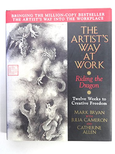 Beispielbild fr The Artist's Way at Work: Riding the Dragon zum Verkauf von Books From California