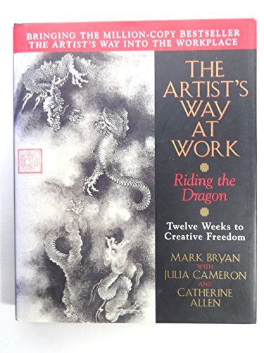 Stock image for The Artist's Way at Work: Riding the Dragon for sale by SecondSale