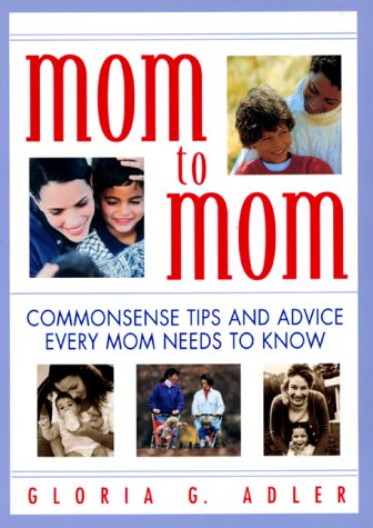 Beispielbild fr Mom to Mom: Commonsense Tips And Advice Every Mom Needs To Know zum Verkauf von Robinson Street Books, IOBA