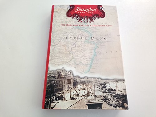 9780688157982: Shanghai: The Rise and Fall of a Decadent City