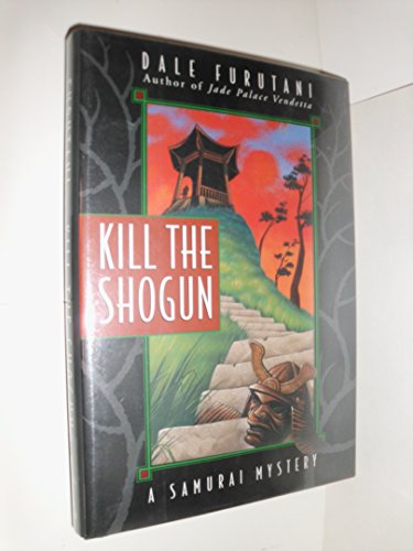 Imagen de archivo de Kill the Shogun: A Samurai Mystery (Samurai Mysteries) a la venta por Ergodebooks