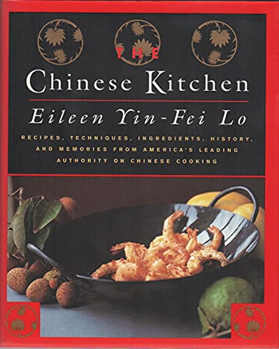 Beispielbild fr The Chinese Kitchen: Recipes, Techniques, Ingredients, History, And Memories From America's Leading Authority On Chinese Cooking zum Verkauf von Your Online Bookstore