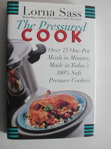 Beispielbild fr The Pressured Cook: Over 75 One-Pot Meals In Minutes, Made In Today's 100% Safe Pressure Cookers zum Verkauf von Wonder Book