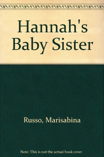 Hannah's Baby Sister (9780688158323) by Russo, Marisabina