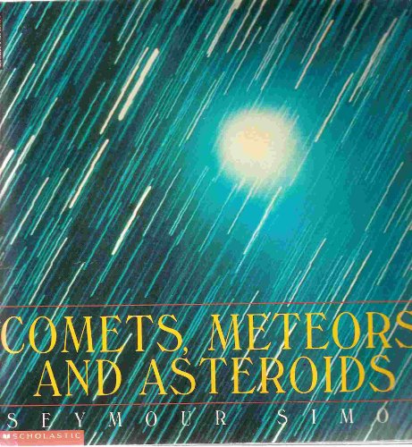 9780688158439: Comets, Meteors, and Asteroids