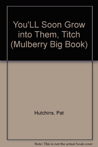 9780688158521: You'll Soon Grow into Them, Titch (Mulberry Big Book)